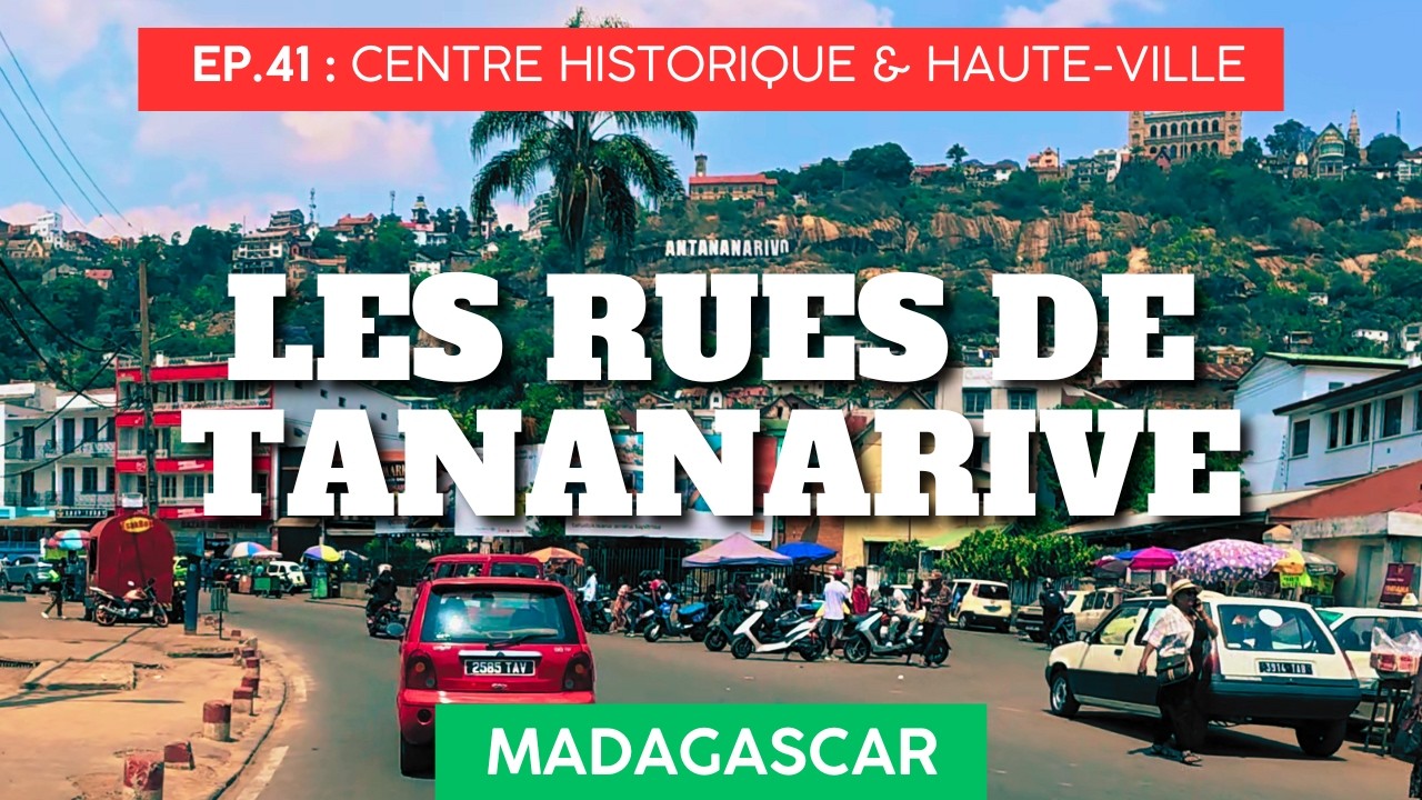 Quartiers d'Antananarivo E41, Madagascar 🇲🇬 Centre ville historique et Haute Ville (E01 ver. 2025)