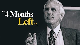 You Only Have 4 Months Left | Jim Rohn Motivation