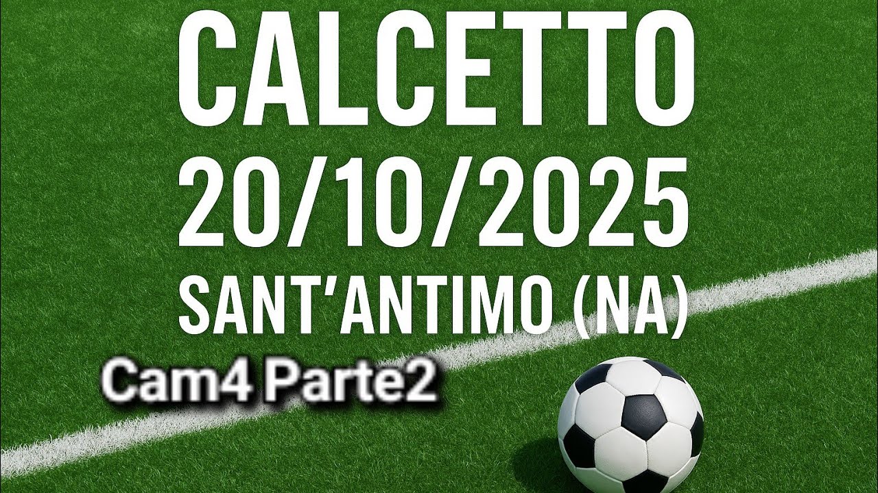Calcetto 20/10/2025 Cam4 Parte2