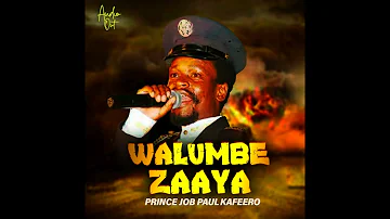 Walumbe Zaaya - Prince Job Paul Kafeero (Official Audio)