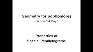 Section 6-4 Day 1: Properties of Special Parallelograms