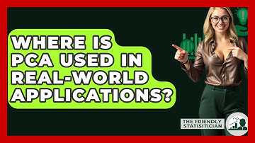 Where Is PCA Used In Real-world Applications? - The Friendly Statistician