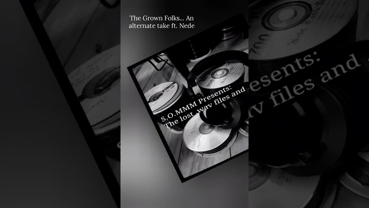 The Grown Folks an alternate take ft. Nede. 