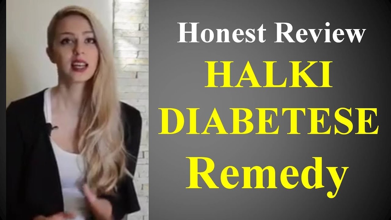 Halki Diabetes Remedy Reviews, Reverse your type 2 diabetes - YouTube
