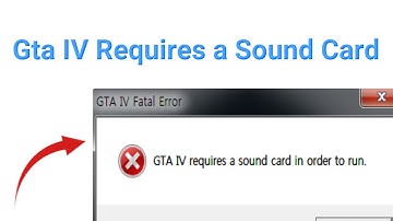 How to fix FATAL Error Gta IV Requires a Sound Card in order to run