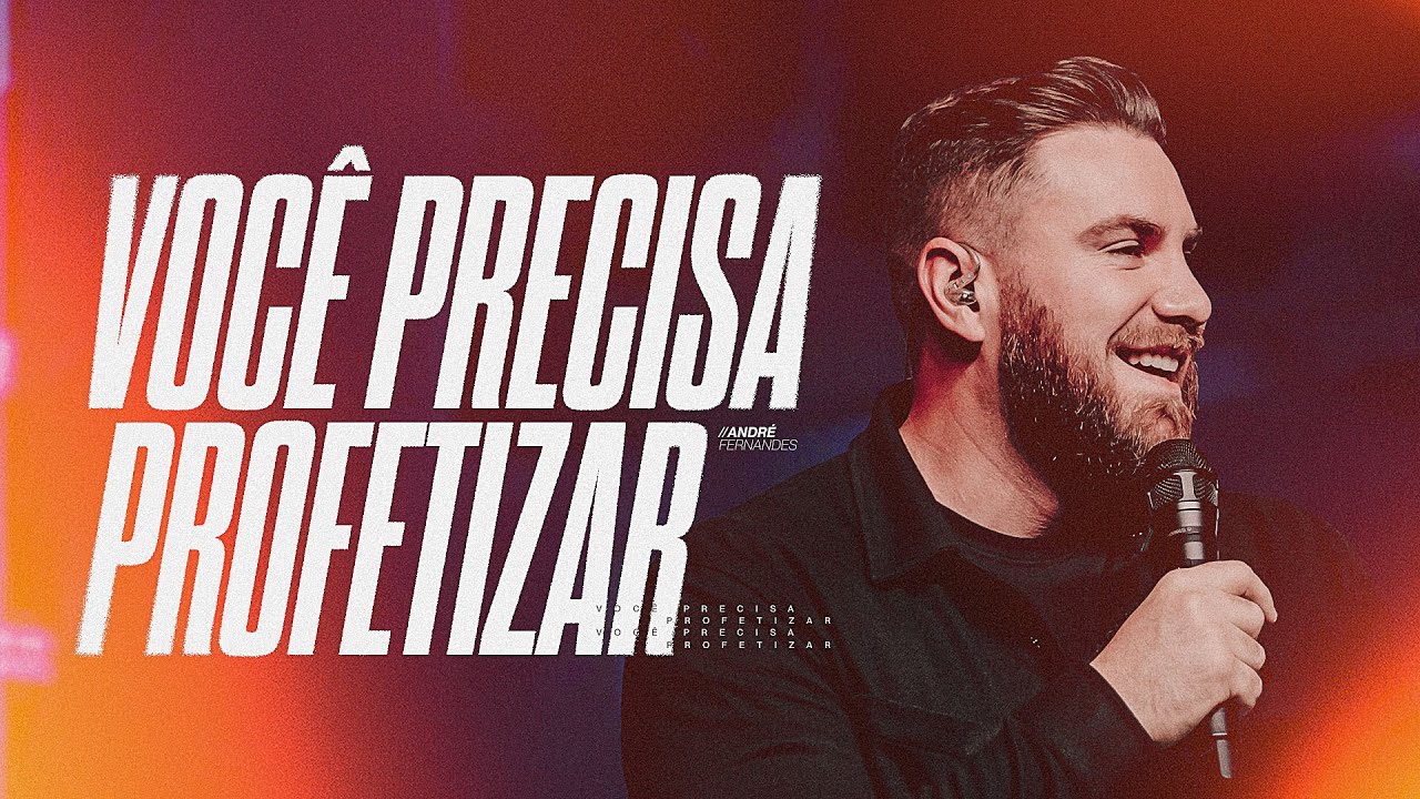 ANDRÉ FERNANDES |  VOCÊ PRECISA PROFETIZAR