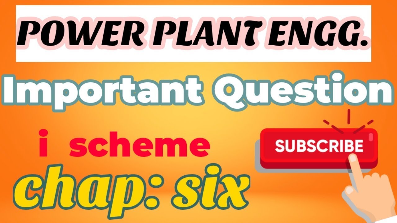 6.imp question , power plant engg, i scheme