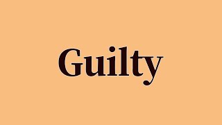 Guilty Pronunciation and Meaning