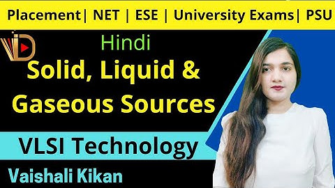 Solid, Liquid and Gaseous Sources | Diffusion | VLSI Technology