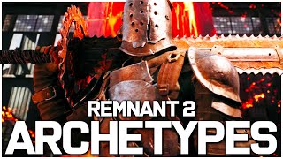 Remnant 2 Which Archetype is the BEST to Start With? Remnant 2 Classes Starting Guide