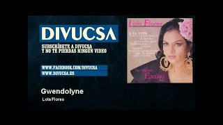 Video thumbnail of "Lola Flores - Gwendolyne"