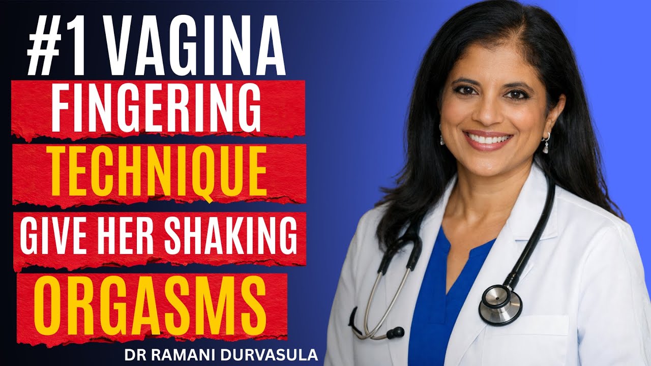 UROLOGISTS : Fingering Techniques That Actually Work for Women - DR RAMANI DURVASULA