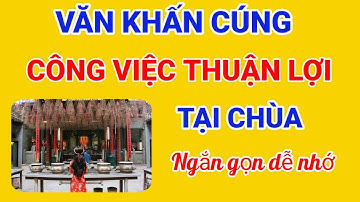 Bài Văn khấn Xin Công Việc Thuận Lợi Tại Chùa | Hiệp Khách Vlog #vankhan