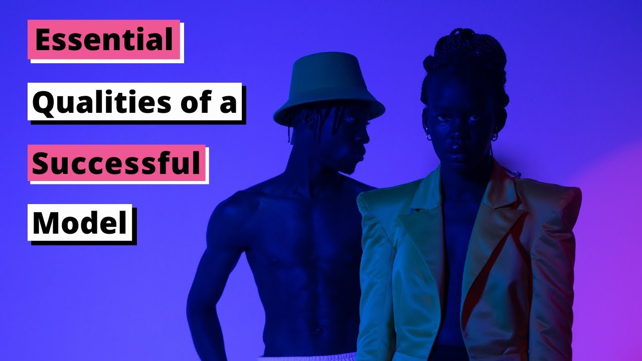 Essential Qualities of a Successful Model - YouTube