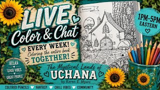 LIVE Adult Coloring Chat The Mystical Lands of Uchana Colored Pencils 1 5 PM ET