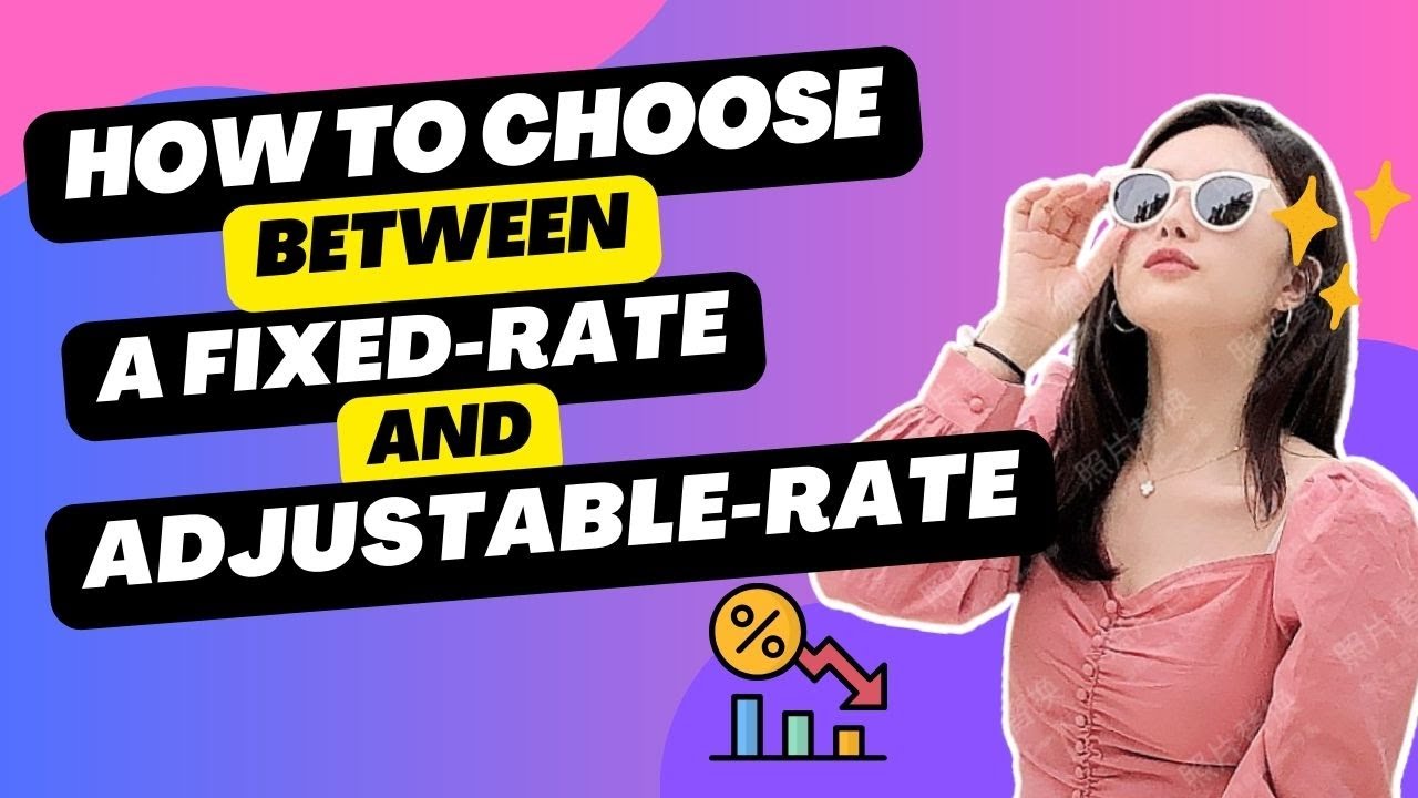 How to Choose Between a Fixed Rate and Adjustable Rate Mortgage