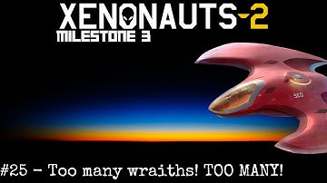 Xenonauts 2 - Milestone 3 Part 25: Too many Wraiths