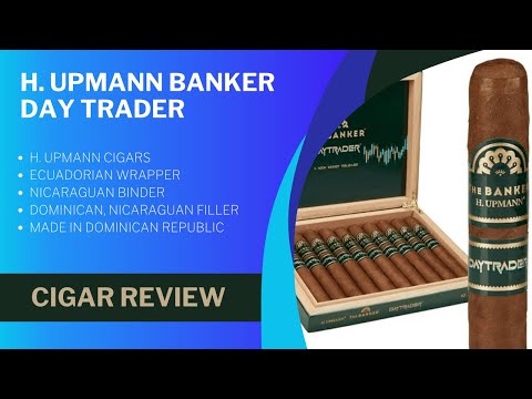 H. Upman Banker Series "The Day Trader" – Cigar Review & Panel Scores