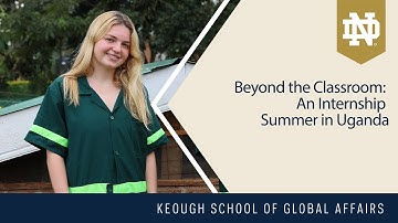 Beyond the Classroom: An Internship Summer in Uganda