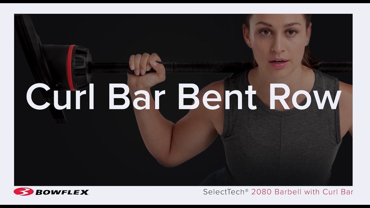 Bowflex Rows Bowflex Sztanga 2080 SelectTech: Curl Bar Bent Row - YouTube