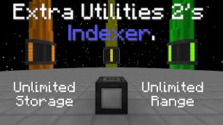 Extra Utilities 2's Indexer Storage System