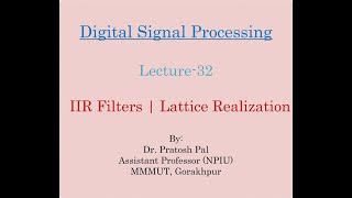 DSP Lecture-32: IIR Filters | Lattice Realization