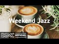 Weekend Jazz: Soft Instrumental Jazz Music - Smooth Jazz for Lazy Weekend