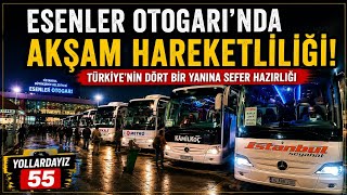 Esenler Otogarında Akşam Hareketliliği Türkiyenin Dört Bir Yanına Sefer Hazırlığı Iz
