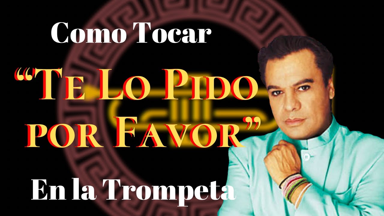 Como tocar “Te Lo Pido por Favor” en la Trompeta