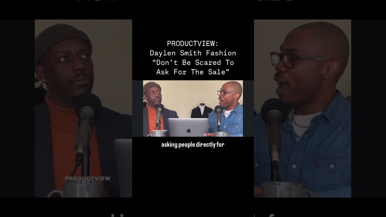 “Don’t Be Scared To Ask For The Sale” | Daylen Smith Fashion | Productview Ep 1