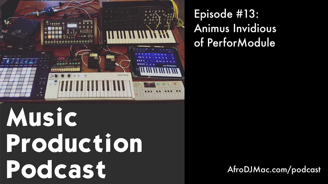 Animus Invidious of PerforModule: Music Production Podcast #13