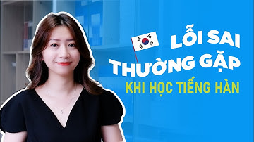 Một số lỗi sai thường gặp khi học tiếng Hàn Quốc | Green Academy