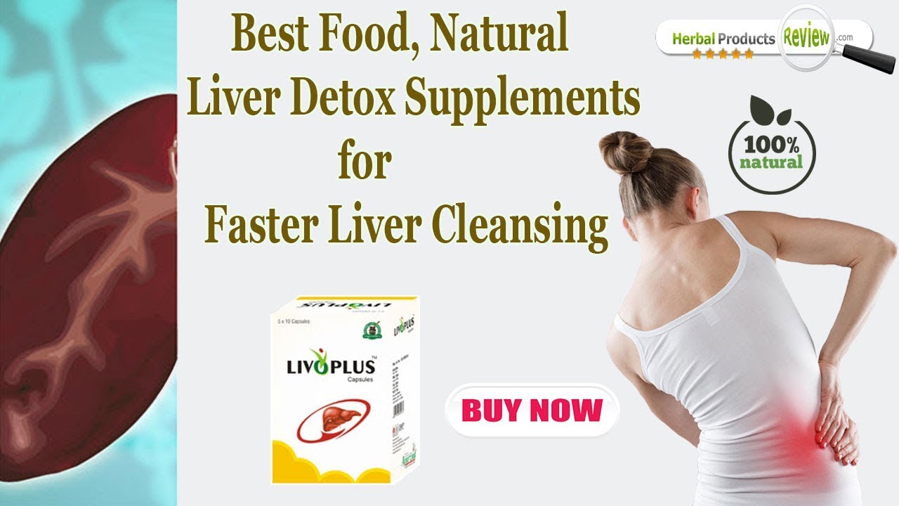 Best Food, Natural Liver Detox Supplements for Faster Liver Cleansing