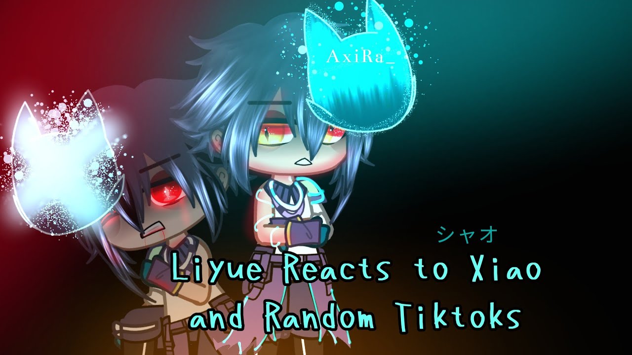 Liyue Reacts to Xiao and Tiktoks(Geo Family) / Part 4? (last) / GCRV