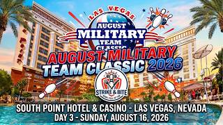🎳 AUGUST MILITARY TEAM CLASSIC // Las Vegas Day 3 - Individual Round // Strike & Bite // 08-16-2026🎂