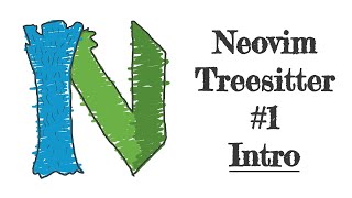 nvim-treesitter - Tree Sitter in Neovim