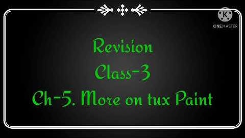 Class-3(Revision) Ch-5. More on Tux Paint Computer