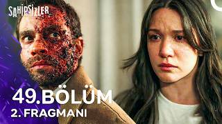 Sahipsizler 49. Bölüm 2. Fragmanı