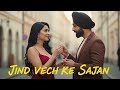 JIND VECH KE SAJAN | Punjabi Heart Touching Romantic Song 2026 | Soulful Punjabi Love Anthem”