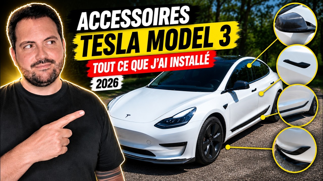 Accessoires Tesla Model 3 : mes ajouts extérieurs 2026