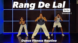 Rang de Lal ( Oye Oye ) | Dhurandhar 2 | Dance Fitness Routine #akshayjainchoreography #ajdancefit 