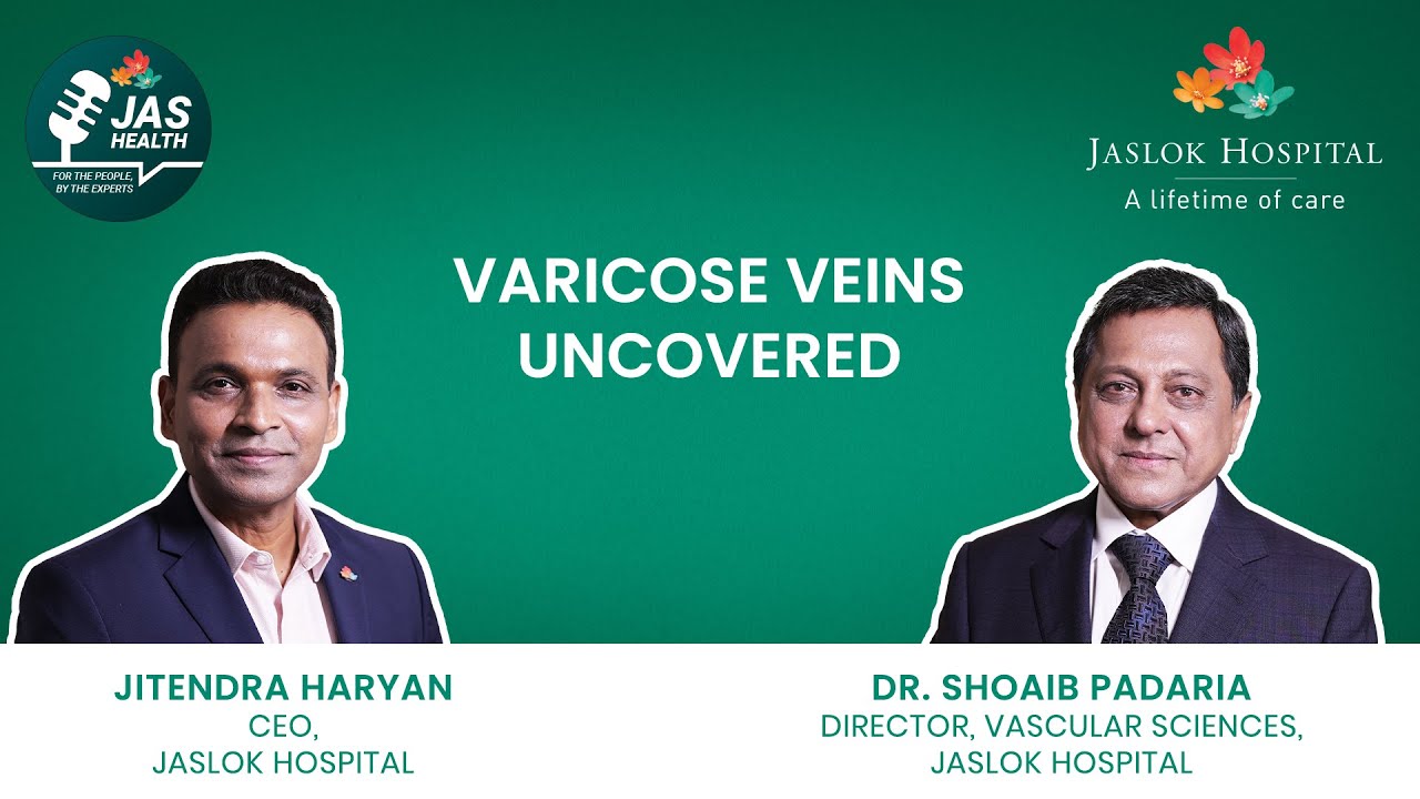 Understanding Varicose Veins | Dr. Shoaib Padaria | Mr. Jitendra Haryan | Jas-Health Podcast