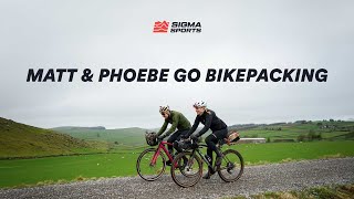 Matt Stephens & Phoebe Sneddon Go Bikepacking | Sigma Sports