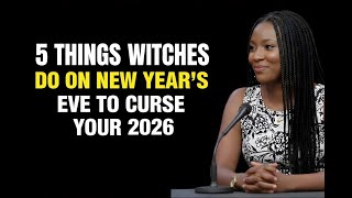 Ex-Satanist Exposes 5 Things Witches Do on New Year's Eve to Curse Your 2026