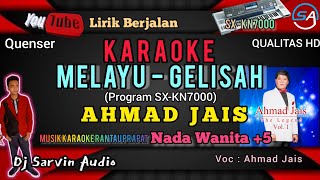 Melayu - Gelisah Karaoke Nada Wanita  5 | Ahmad Jais | Dj Sarvin Audio