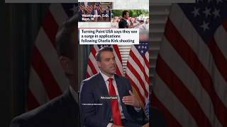 Turning Point USA says they see a surge in applications following Charlie Kirk shooting