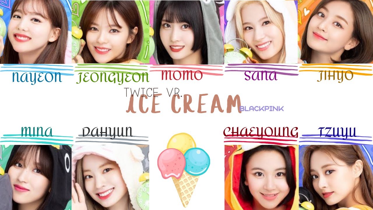 How Would TWICE sing 'Ice Cream' By BLACKPINK?