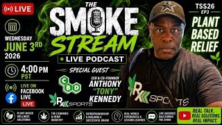 The Smoke Stream 2026  Ep. 3 - Rxsports plant based relief for Veterans and Athletes