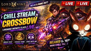 Chill Crossbow Grind 🎯 Lordnine Infinite Class LIVE | Relaxed Gameplay, Farming &amp; RNG 2026