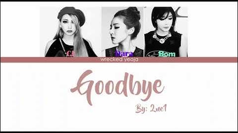 2NE1 – GOODBYE (안녕) Color Coded Lyrics ( Han/Rom/Eng )